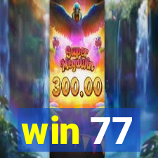 win 77